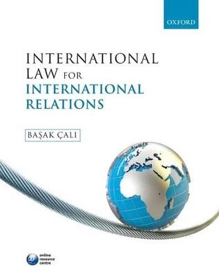 International Law for International Relations; Basak Cali; 2009