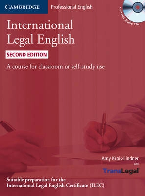 International legal English : a course for classroom or self-study use; Amy Krois-Lindner; 2012