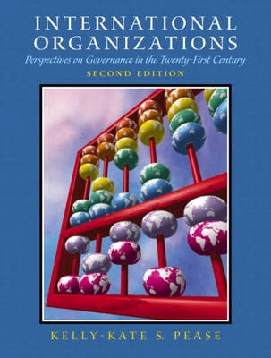 International Organizations; Kelly-Kate S. Pease; 2002