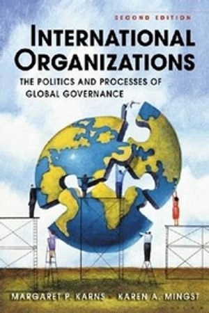 International organizations : the politics and processes of global governance; Margaret P. Karns; 2010