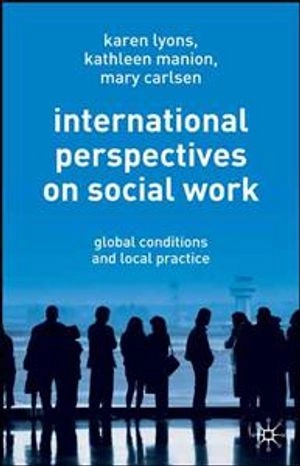 International perspectives on social work : global conditions and local practice; Lyons; 2006