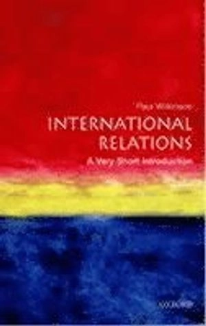 International relations : a very short introduction; Paul F. Wilkinson; 2007