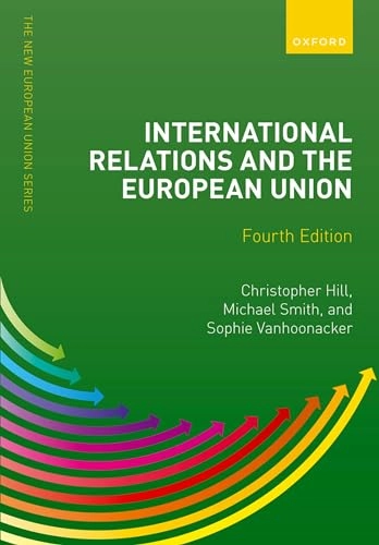 International relations and the European Union; Christopher J. Hill, Michael Smith, Sophie Vanhoonacker; 2023