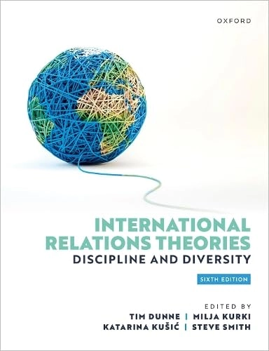 International relations theories : discipline and diversity; Timothy Dunne, Milja Kurki, Katarina Kušić, Steve Smith; 2024