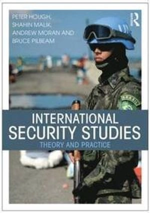 International Security Studies; Peter Hough, Andrew Moran, Bruce Pilbeam, Wendy Stokes; 2015