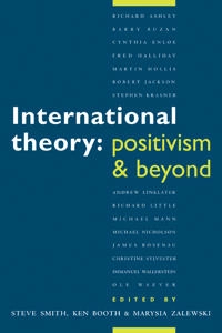 International theory : positivism and beyond; Steve Smith, Ken Booth, Marysia Zalewski; 1996