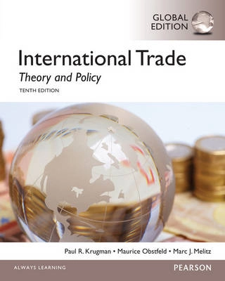 International Trade: Theory and Policy: Global Edition; Paul Krugman, Maurice Obstfeld, Marc Melitz; 2014