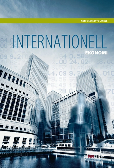 Internationell ekonomi, fakta- och övningsbok; Ann-Charlotte Lyvall; 2013