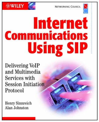 Internet Communications Using SIP: Delivering VoIP and Multimedia Services; Henry Sinnreich, Alan B. Johnston; 2001