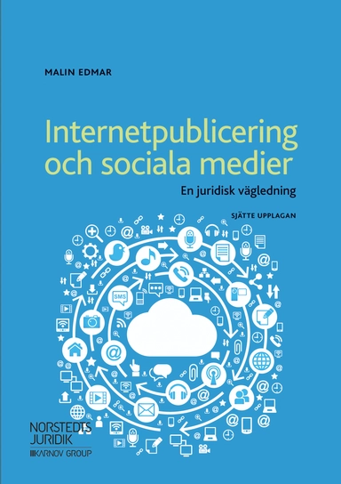 Internetpublicering och sociala medier : en juridisk vägledning; Malin Edmar; 2018