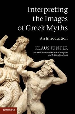 Interpreting the images of Greek myths : an introduction; Klaus. Junker; 2012