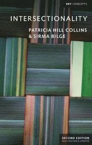 Intersectionality; Patricia Hill Collins, Sirma Bilge; 2020