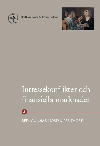 Intressekonflikter och finansiella marknader; Gunnar Nord, Per Thorell, Hans-Gunnar Axberger, Lars Afrell, Clas Bergström, Per Samuelsson, Claes Beyer, Clas Blix, Martin Blåvarg, Gent Jansson, Adam Diamant, Claes Norberg, Rolf Dotevall, Henric Falkman, Christina Strandman Ullrich, Ulf Gometz, Lars Gorton, Sigvard Heurlin, Kaj Hobér, Per-Ola Jansson, Lars Nyberg, Björn Kristiansson, Stefan Lindskog, Claes Lundblad, Harry Schüssler; 2006