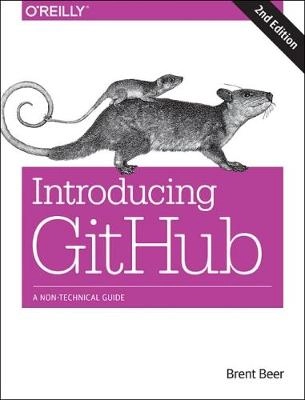 Introducing GitHub; Peter Bell, Brent Beer; 2018