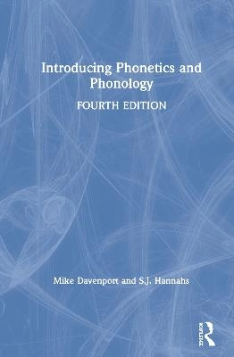 Introducing Phonetics and Phonology; Mike Davenport, S J Hannahs; 2020