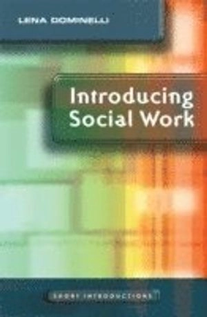 Introducing Social Work; Lena Dominelli; 2009