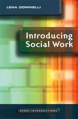 Introducing Social Work; Lena Dominelli; 2009