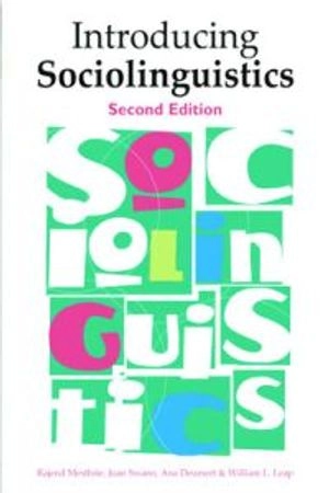 Introducing Sociolinguistics; Rajend Mesthrie, Joan Swann, Ana Deumert, William Leap; 2009