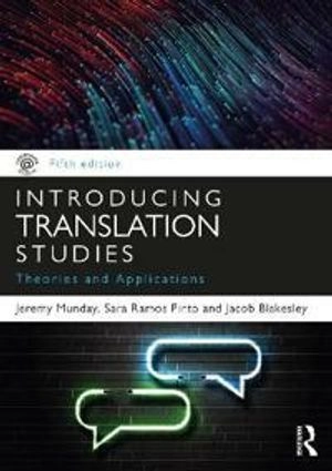 Introducing translation studies theories and applications; Jeremy Munday; 2022