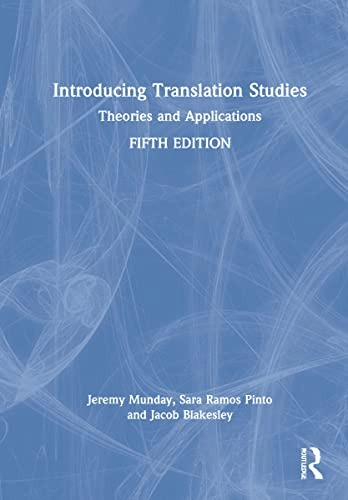 Introducing translation studies theories and applications; Jeremy Munday; 2022