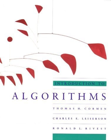 Introduction to algorithms; Thomas H. Cormen, Charles E. Leiserson, Ronald L. Rivest; 1990