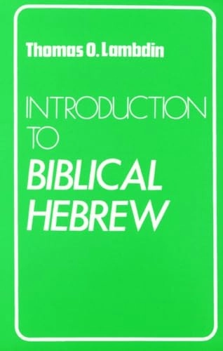 Introduction to biblical Hebrew; Thomas Oden Lambdin; 1973