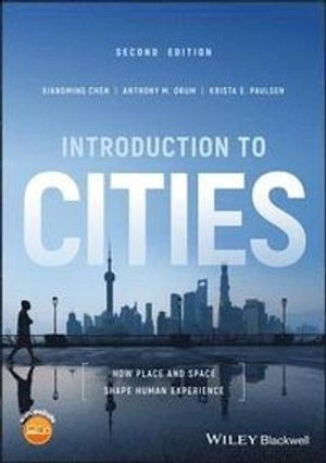 Introduction to cities : how place and space shape human experience; Xiangming Chen; 2018