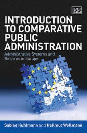 Introduction to Comparative Public Administration; Kuhlmann Sabine, Wollmann Hellmut; 2014