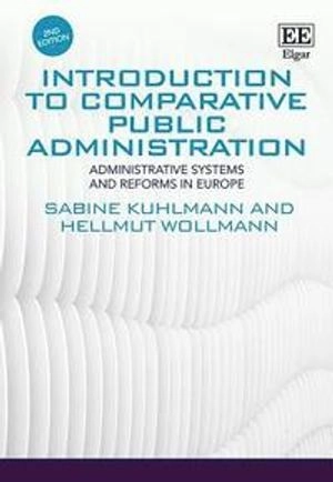 Introduction to comparative public administration : administrative systems and reform in Europe; Sabine Kuhlmann; 2019