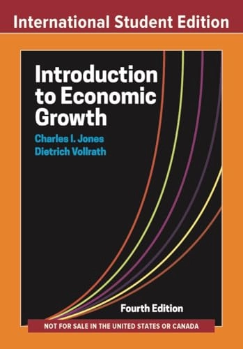 Introduction to Economic Growth; Charles I Jones, Dietrich Vollrath; 2024