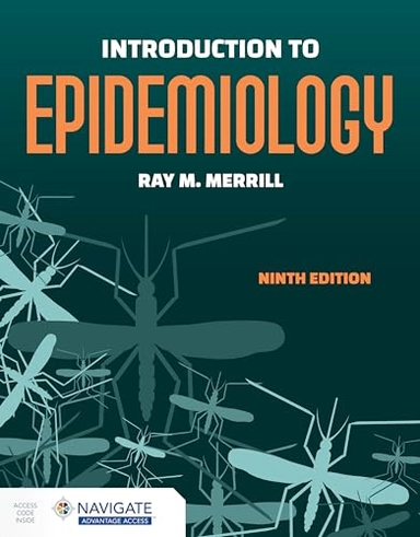 Introduction to epidemiology; Ray M. Merrill; 2024