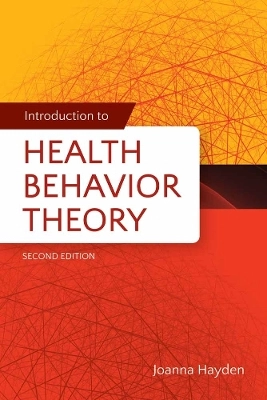 Introduction To Health Behavior Theory; Joanna Hayden; 2013