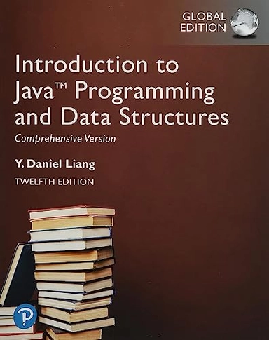 Introduction to Java Programming and Data Structures, Comprehensive Version, Global Edition; Y Daniel Liang; 2021