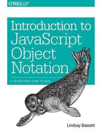 Introduction to JavaScript Object Notation; Lindsay Bassett; 2015