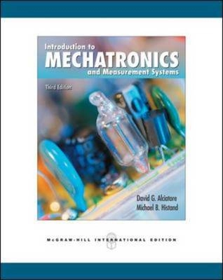 Introduction to Mechatronics And Measurement Systems; David G. Alciatore; 2005