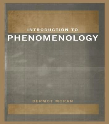 Introduction to phenomenology; Dermot Moran; 2000