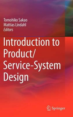 Introduction to product/service-system design; Tomohiko Sakao, Mattias Lindahl; 2009