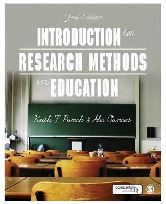 Introduction to research methods in education; Keith F Punch; 2014