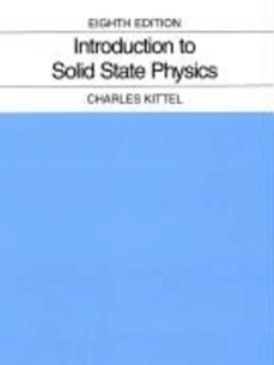 Introduction to Solid State Physics; Charles Kittel; 2005