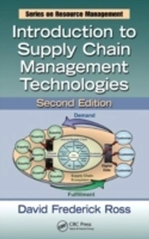 Introduction to supply chain management technologies; David Frederick Ross; 2011