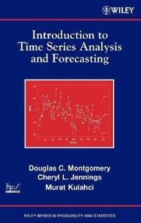 Introduction to Time Series Analysis and Forecasting; Douglas C. Montgomery, Cheryl L. Jennings, Murat Kulahci; 2008