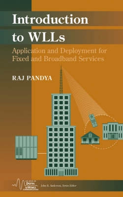 Introduction to WLLs: Application and Deployment for Fixed and Broadband Se; Raj Pandya; 2003