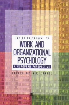 Introduction to work and organizational psychology : [a European perspective]; Nik Chmiel; 2000