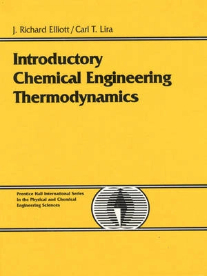 Introductory Chemical Engineering Thermodynamics; J. Richard Elliott, Carl T. Lira; 1999