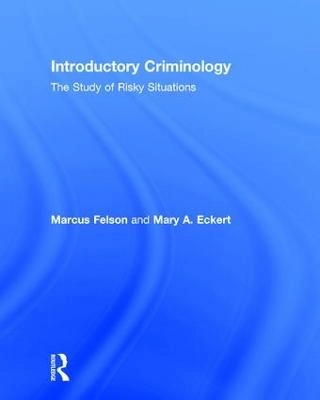 Introductory criminology : the study of risky situations; Marcus Felson; 2018