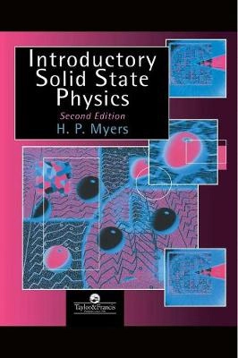 Introductory Solid State Physics; H P Myers; 1997