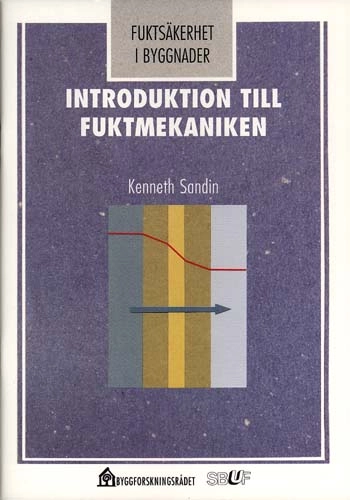 Introduktion t fuktmekaniken; Kenneth Sandin; 2001