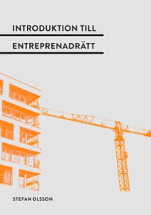 Introduktion till entreprenadrätt; Stefan Olsson; 2020