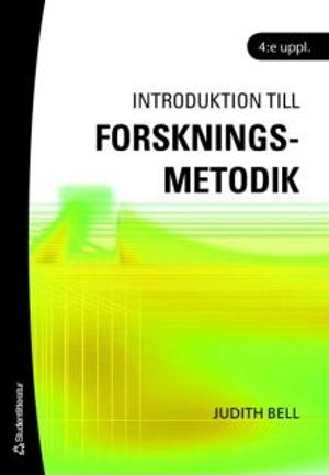 Introduktion till forskningsmetodik; Judith Bell; 2006