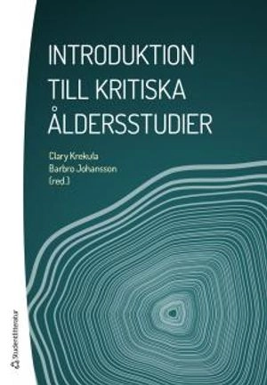 Introduktion till kritiska åldersstudier; Clary Krekula, Barbro Johansson; 2017